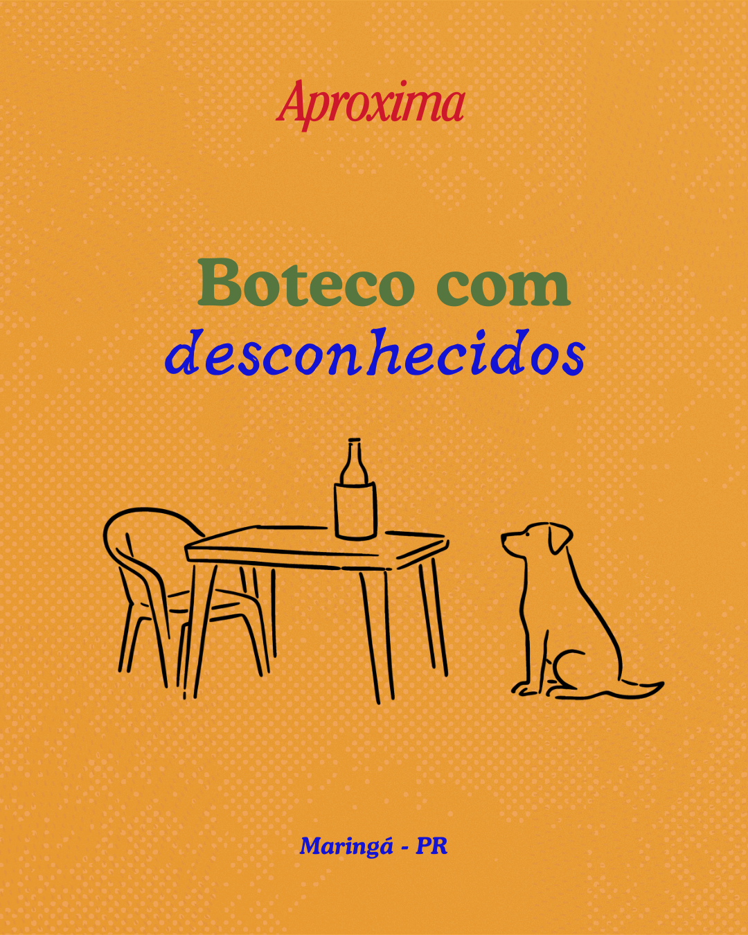 Cartaz do Boteco com Desconhecidos — mesa de boteco com cadeiras, garrafa e cachorro, em fundo laranja, Maringá-PR.